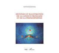 Défense et illustration de la langue française et de la francophonie - Giovanni Dotoli - L'harmattan - broché - Essai