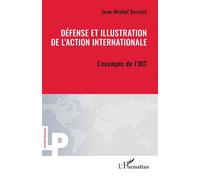 Défense et illustration de l'action internationale : L'exemple de l'OIT – L'Harmattan