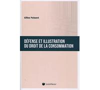 Defense et illustration du droit de la consommation Gilles Paisant (Auteur)