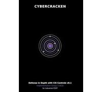 Defense in Depth with CIS Controls v8.1 - IG3: High-Assurance Playbook for Industrial IT/OT: Adversary Simulation, Continuous Validation, and Zero-Tolerance Hardening for Critical Infrastructure