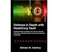 Defense in Depth with HashiCorp Vault: Implementing encryption-as-a-service, identity brokering, and policy-driven access for enterprise workloads.