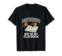 Defense? Not in My Playbook - Humour pour Fan de Basket-Ball T-Shirt