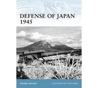 Defense of Japan 1945 Zaloga, Steven J. (Auteur)