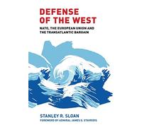Defense of the West: NATO, the European Union and the Transatlantic Bargain