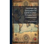 Defense or Diplomacy? Geographic Combatant Commands