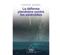 Défense planétaire contre les astéroïdes - Patrick Michel - Odile Jacob - broché - Essai