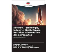 Défense, Technologie, Industrie, Droit, Espace, Nutrition, Alimentation des astronautes