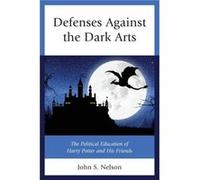 Defenses Against the Dark Arts by John S. Nelson John S. Nelson (Auteur)