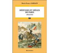 Défenses et sièges de Paris : 1814-1914 Marie-France Sardain (Auteur)