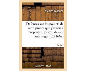 Défenses sur tous les poincts de mon procès