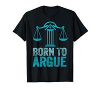 Défenseur de l'expertise juridique de Born to Argue T-Shirt