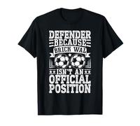 Défenseur parce que le mur de briques n'est pas une position officielle T-Shirt