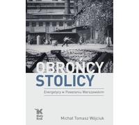 Défenseurs de la capitale - Michał Tomasz Wójciuk (Buch auf Polnisch)