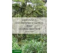 Defensive Environmentalists And The Dynamics Of Global Reform