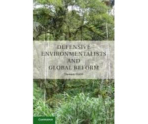Defensive Environmentalists And The Dynamics Of Global Reform