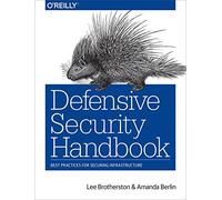 Defensive Security Handbook: Best Practices for Securing Infrastructure