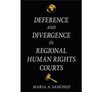 Deference and Divergence in Regional Human Rights Courts - Maria A. Sanchez - Cornell University Press - Livre en Anglais - Paperback Maria A. SanchezMaria A. Sanchez (Auteur)