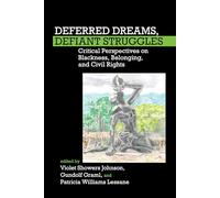 Deferred Dreams, Defiant Struggles: Critical Perspectives on Blackness, Belonging, and Civil Rights