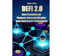 DEFI 2.0: Guía Completa de Finanzas Descentralizadas para Inversores Particulares