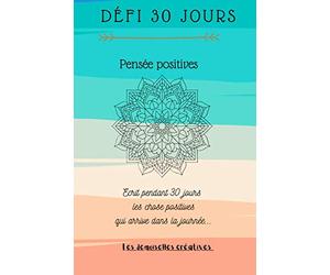Défi 30 jours Pensée positive.: mettre un peu de lumière dans sa vie