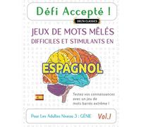 DÉFI ACCEPTÉ ! JEUX DE MOTS MÊLÉS DIFFICILES ET STIMULANTS EN ESPAGNOL POUR LES ADULTES NIVEAU 3 : GÉNIE - VOL.1 - DELTA CLASSICS - TESTEZ VOS CONNAISSANCES AVEC UN JEU DE MOTS BARRÉS EXTRÊME !