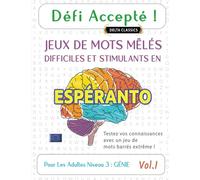 DÉFI ACCEPTÉ ! JEUX DE MOTS MÊLÉS DIFFICILES ET STIMULANTS EN ESPÉRANTO POUR LES ADULTES NIVEAU 3 : GÉNIE - VOL.1 - DELTA CLASSICS - TESTEZ VOS CONNAISSANCES AVEC UN JEU DE MOTS BARRÉS EXTRÊME !