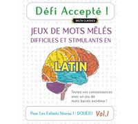 DÉFI ACCEPTÉ ! JEUX DE MOTS MÊLÉS DIFFICILES ET STIMULANTS EN LATIN POUR LES ENFANTS NIVEAU 1 : DOUÉ(E) - VOL.1 - DELTA CLASSICS - TESTEZ VOS CONNAISSANCES AVEC UN JEU DE MOTS BARRÉS EXTRÊME !