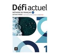 Défi actuel 1 A1 - Édition hybride: Méthode de français. Livre de l'élève + Cahier d'activités interactif + code d'accès aux ressources numériques de ... sur la plateforme Espace virtuel (12 mois)
