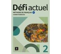 Défi Actuel 2 A2. Cahier D'exercices