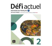 Défi actuel 2 A2 - Édition hybride: Méthode de français. Livre de l'élève + Cahier d'activités interactif + code d'accès aux ressources numériques de ... sur la plateforme Espace virtuel (12 mois)