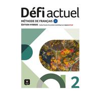 Défi actuel 2 Éd. hybride Livre de l'élève - Collectif - Maison Des Langues - broché - Méthode de langue