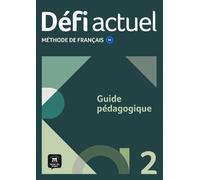 Défi actuel 2 Guide pédagogique - Collectif - Maison Des Langues - broché - Méthode de langue