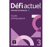 Défi actuel 3 Guide pédagogique - Collectif - Maison Des Langues - broché - Méthode de langue
