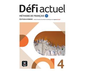 Défi actuel 4 B2 - Édition hybride: Méthode de français. Livre de l'élève + Cahier d'activités interactif + code d'accès aux ressources numériques de ... sur la plateforme Espace virtuel (12 mois)