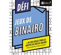 Défi - Binairo + 300 grilles pour les adeptes de jeux de logique - Peter De Schepper - Bravo - broché - Livre-jeu