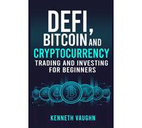 Defi, Bitcoin And Cryptocurrency Trading And Investing For Beginners