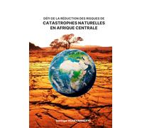 Défi de la Réduction des Risques de Catastrophes Naturelles en Afrique Centrale