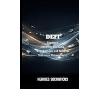 DeFi: Finanza Decentralizzata, Blockchain e il Nuovo Sistema Finanziario