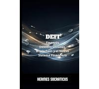 DeFi: Finanzas Descentralizadas, Blockchain y el Nuevo Sistema Financiero