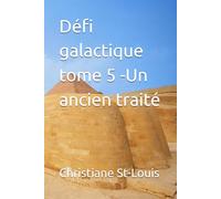 Défi galactique tome 5 -Un ancien traité