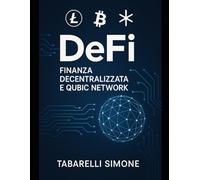 “DeFi: La Nuova Frontiera della Finanza”: Come la blockchain sta cambiando il denaro, il credito e gli investimenti.