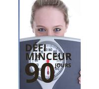 DEFI MINCEUR 90 JOURS: Journal minceur et carnet alimentaire à compléter sur 90 jours | Cahier à compléter jour par jour pour perdre du poids et se ... de bord pour réussir son régime alimentaire
