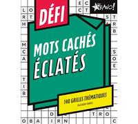 Défi - Mots cachés éclatés: 140 grilles thématiques