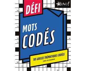 Défi - Mots codés 185 grilles thématiques codées - Louis-Luc Beaudoin - Bravo - broché - Livre-jeu