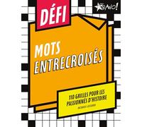 Défi - Mots entrecroisés plus: 110 grilles pour les passionnés d'histoire