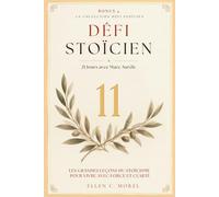 Défi Stoïcien - Tome 11: 21 jours avec Marc Aurèle - Cheminer avec l'empereur philosophe à travers les Pensées pour moi-même