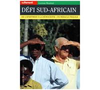 Defi Sud-Africain - De L'apartheid À La Démocratie, Un Miracle Fragile