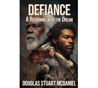 Defiance: A Reckoning with the Dream