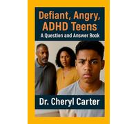 Defiant, Angry, ADHD Teens A Question and Answer Book