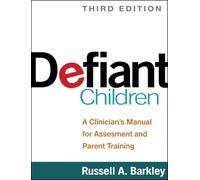 Enfants défiants – Manuel clinique pour l'évaluation et la formation des parents